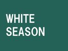 WHITE SEASON