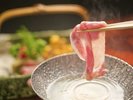 ■けんとん 豚しゃぶ■つややかなブランド豚をさっと湯通し。飛騨牛につぐ、贅沢な逸品です