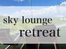sky lounge retreat