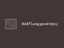 1K@BAR long good-bye