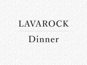 LAVAROCK Dinner
